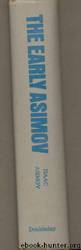 The Early Asimov or Eleven Years of Trying - Volume 3 by Isaac Asimov