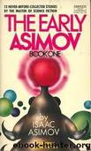 The Early Asimov. Volume 1 by Isaac Asimov