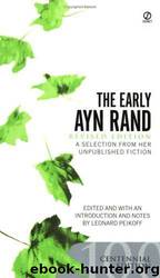 The Early Ayn Rand: A Selection from Her Unpublished Fiction by Ayn Rand; Leonard Peikoff