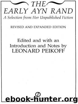 The Early Ayn Rand: Revised Edition: A Selection From Her Unpublished Fiction (The Ayn Rand Library) by Ayn Rand