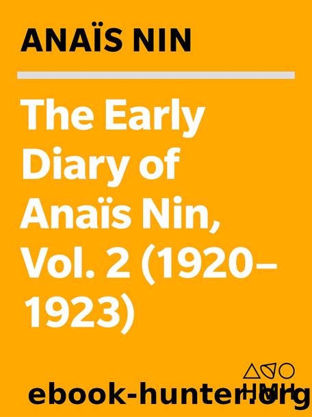 The Early Diary of AnaÃ¯s Nin, 1920â1923 by Anaïs Nin