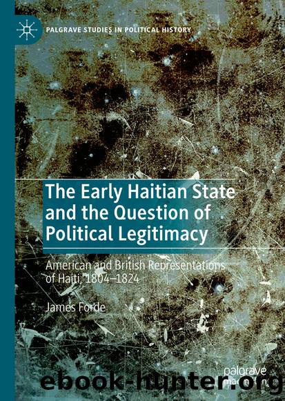 The Early Haitian State and the Question of Political Legitimacy by James Forde