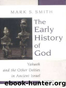 The Early History of God: Yahweh and the Other Deities in Ancient Israel (Biblical Resource Series) by Mark S. Smith