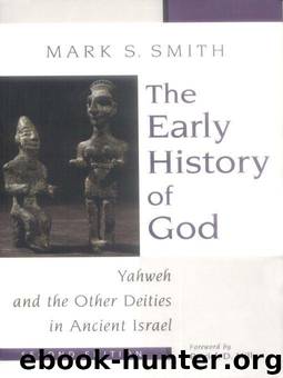 The Early History of God: Yahweh and the Other Deities in Ancient Israel (Biblical Resource Series) by Smith Mark S