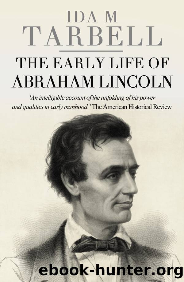 The Early Life of Abraham Lincoln by Tarbell Ida M