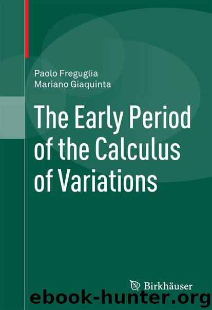 The Early Period of the Calculus of Variations by Paolo Freguglia & Mariano Giaquinta