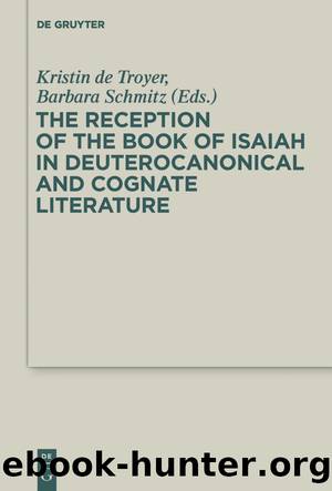 The Early Reception of the Book of Isaiah by Kristin De Troyer Barbara Schmitz