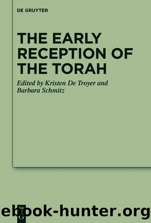 The Early Reception of the Torah by Kristin De Troyer Barbara Schmitz Joshua Alfaro Maximilian Häberlein