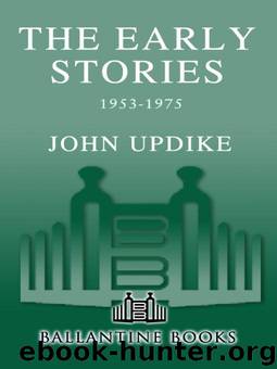 The Early Stories: 1953-1975 by Updike John