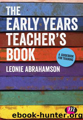 The Early Years Teacher's Book by leonie abrahamson