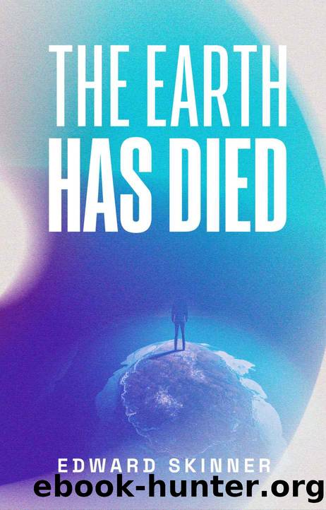 The Earth Has Died by Edward Skinner
