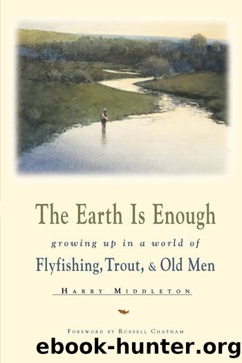 The Earth Is Enough by Harry Middleton