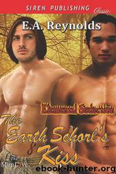 The Earth Schorl's Kiss [Elemental Seduction 2] (Siren Publishing Classic ManLove) by E.A. Reynolds
