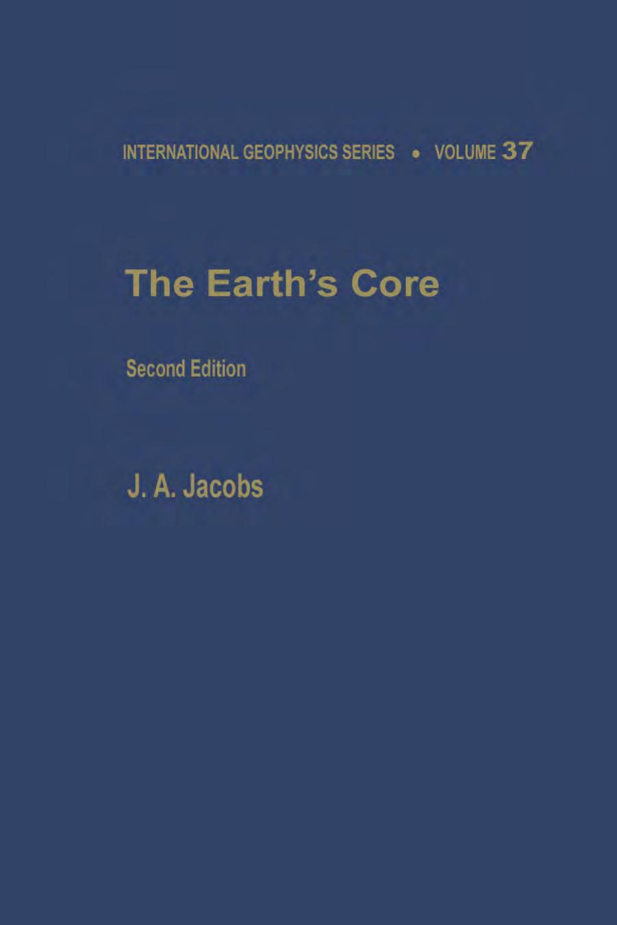 The Earth's Core by Jacobs J. A