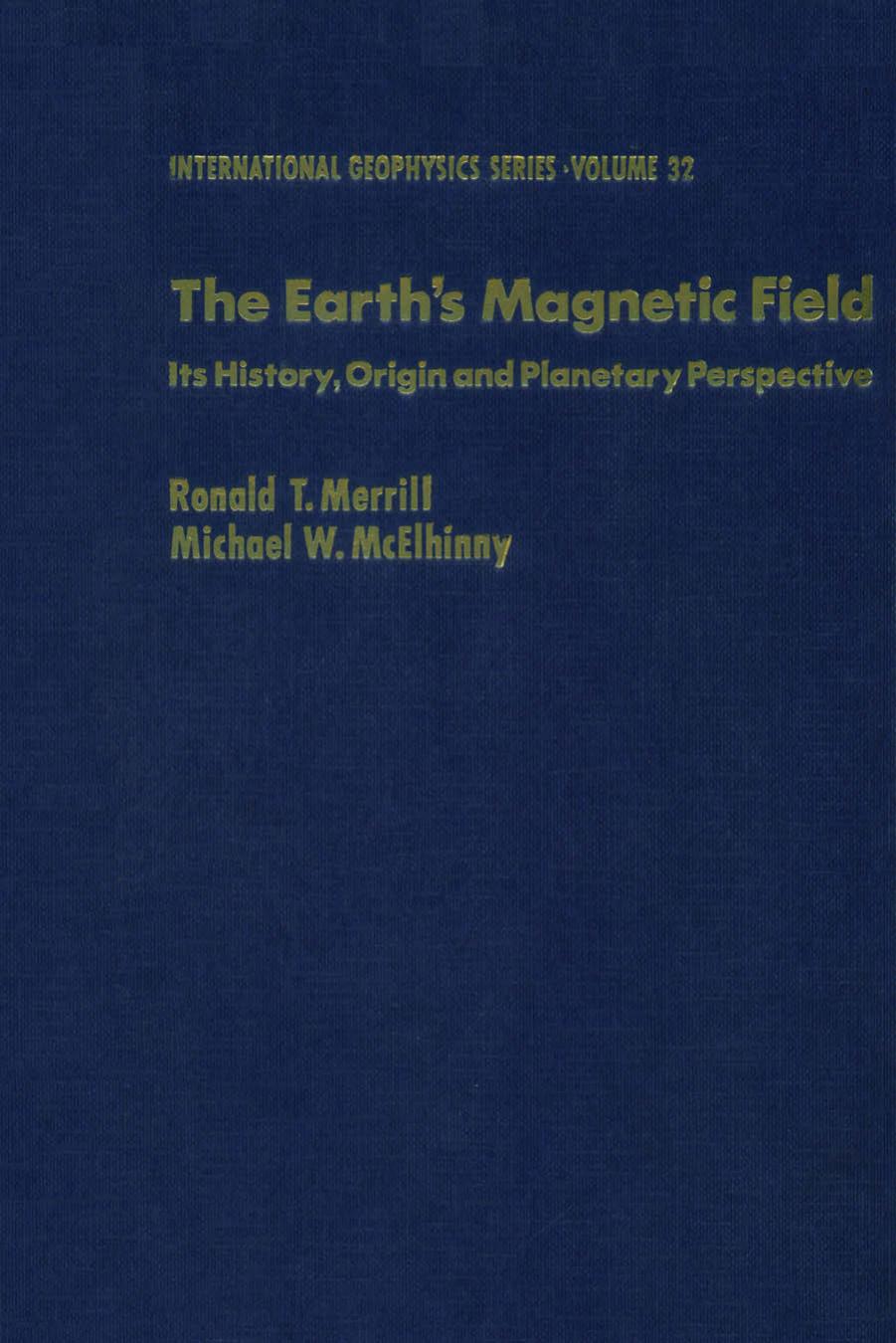 The Earth's Magnetic Field: Its History, Origin and Planetary Perspective (International Geophysics, 32) by McElhinny