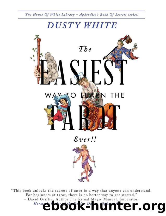 The Easiest Way to Learn the TarotâEVER!!: Kindle Version (Aphrodite's Book of Secrets 1) by Dusty White