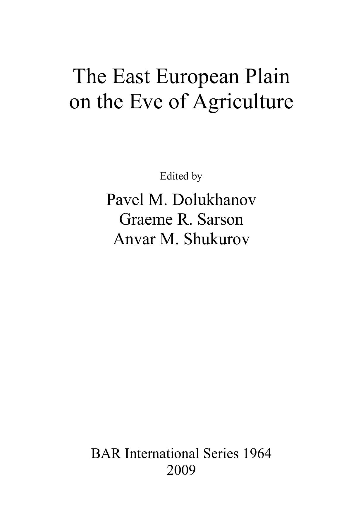 The East European Plain on the Eve of Agriculture by Dolukhanov P.M. Sarson G.R. Shukurov A.M. (Eds.)