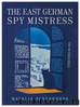 The East German Spy Mistress by Natalia Pastukhova