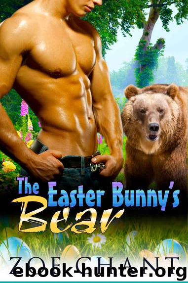 The Easter Bunny's Bear: BBW Bear Shifter Paranormal Romance by Chant Zoe