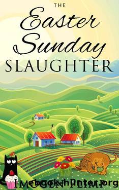 The Easter Sunday Slaughter: A Cozy Spring Murder Mystery (Claire Andersen Murder for All Seasons Cozy Mystery Series Book 2) by Imogen Plimp