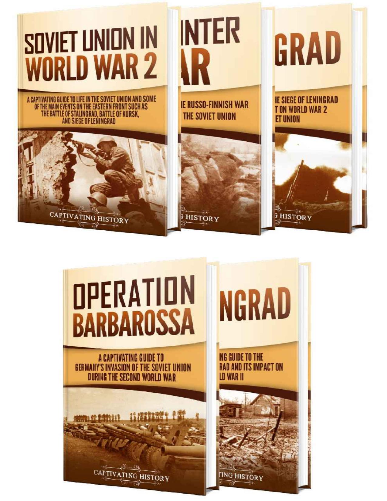 The Eastern Front: A Captivating Guide to Soviet Union in World War 2, the Winter War, Siege of Leningrad, Operation Barbarossa and Battle of Stalingrad by Captivating History