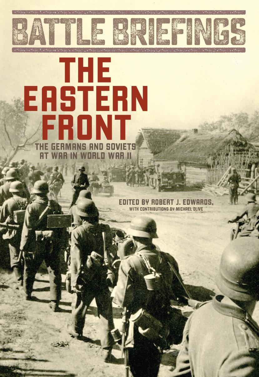 The Eastern Front: The Germans and Soviets at War in World War II (Battle Briefings) by Robert Edwards