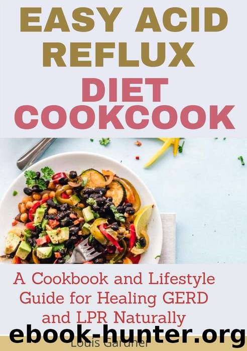 The Easy Acid Reflux Cookbook by Louis Gardner