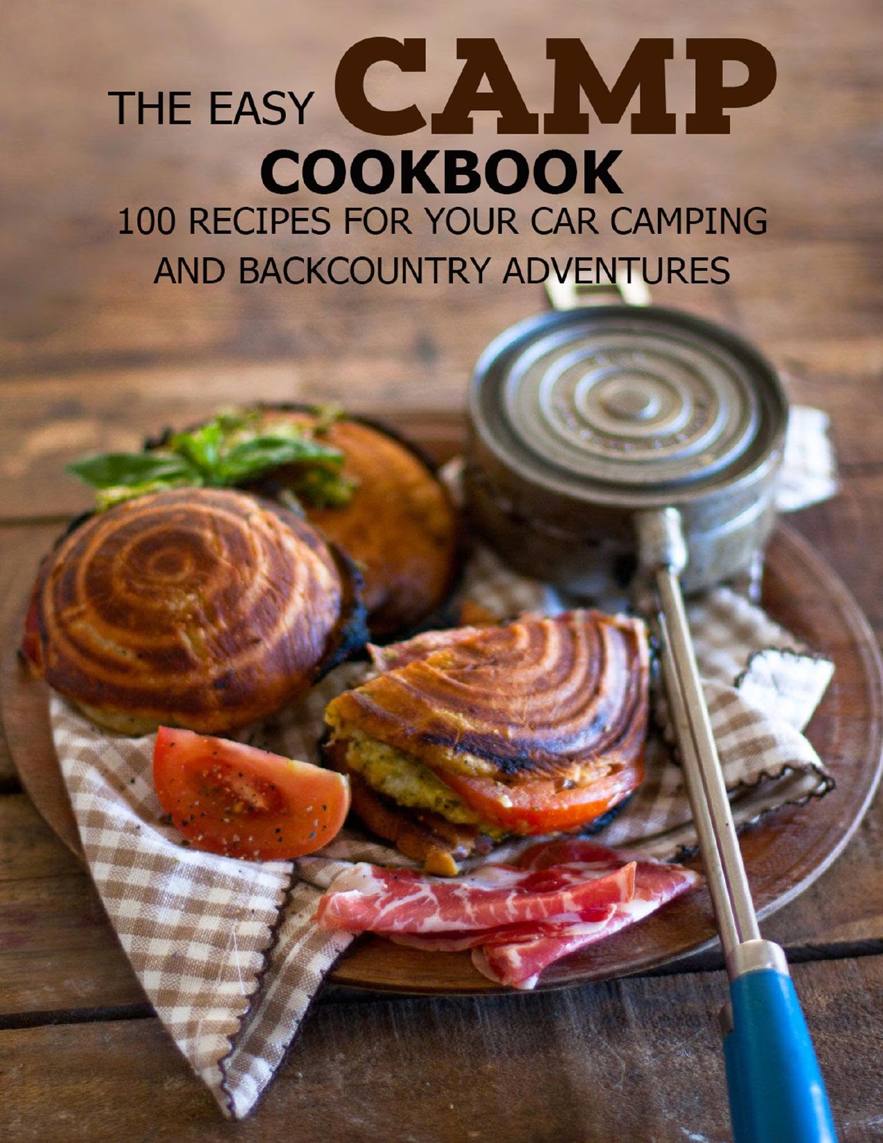 The Easy Camp Cookbook: 100 Recipes For Your Car Camping and Backcountry Adventures by FOGEL MITCHELL C