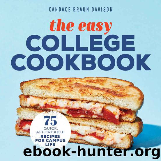 The Easy College Cookbook: 75 Quick, Affordable Recipes for Campus Life by Candace Braun Davison