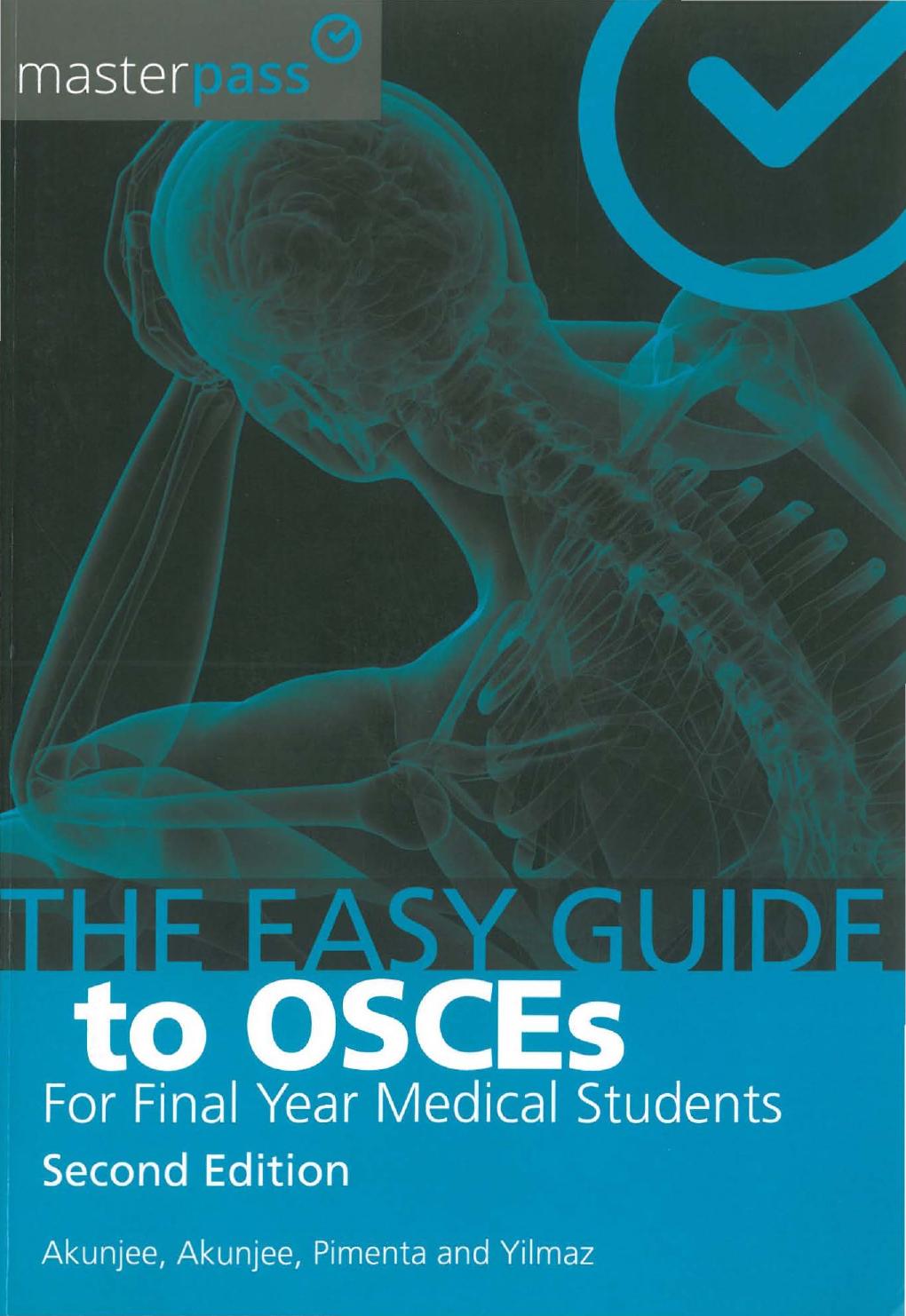 The Easy Guide to OSCEs for Final Year Medical Students, Second Edition by Nazmul Akunjee Muhammed Akunjee Dominic Pimenta Dilsan Yilmaz