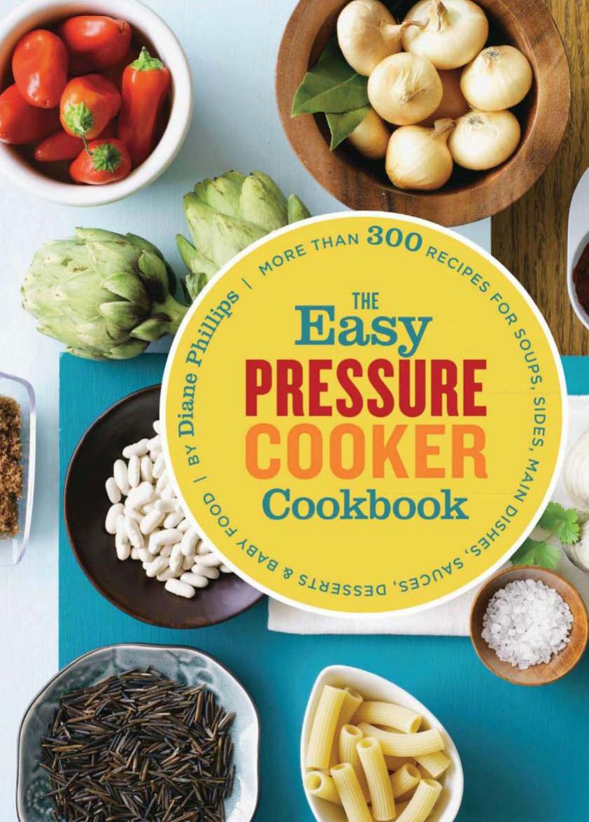 The Easy Pressure Cooker Cookbook by Diane Phillips