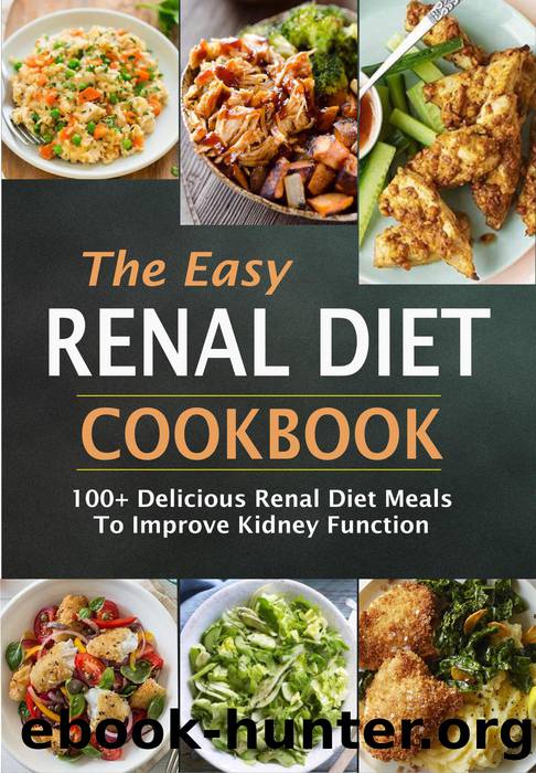 The Easy Renal Diet Cookbook--100+ Delicious Renal Diet Meals to Improve Ki dney Function by Jean Simmons