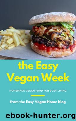 The Easy Vegan Week by The Easy Vegan Home