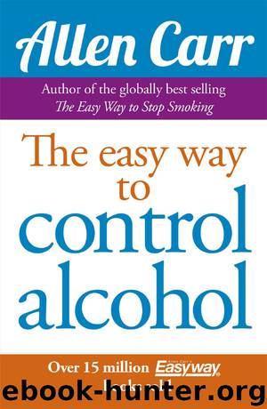 The Easy Way to Control Alcohol by Carr Allen