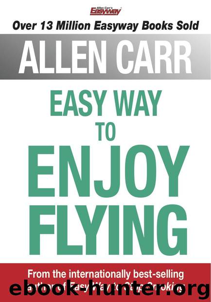 The Easy Way to Enjoy Flying by Allen Carr