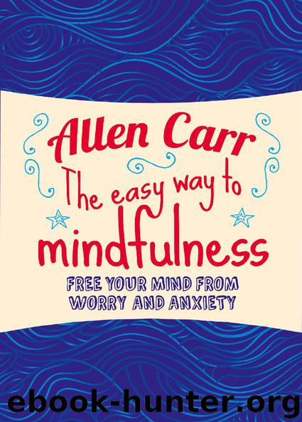 The Easy Way to Mindfulness by Allen Carr