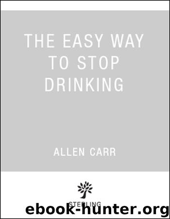 The Easy Way to Stop Drinking by Unknown