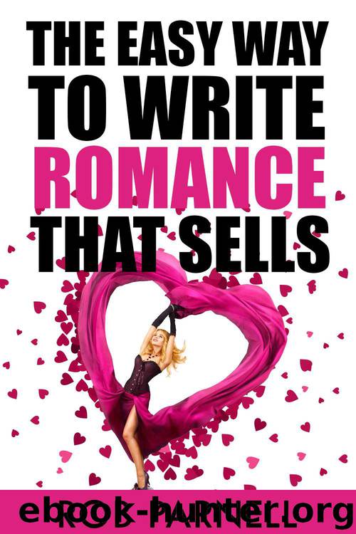 The Easy Way to Write Romance That Sells by Parnell Rob