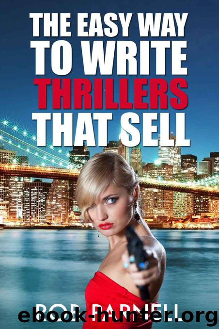 The Easy Way to Write Thrillers That Sell by Parnell Rob
