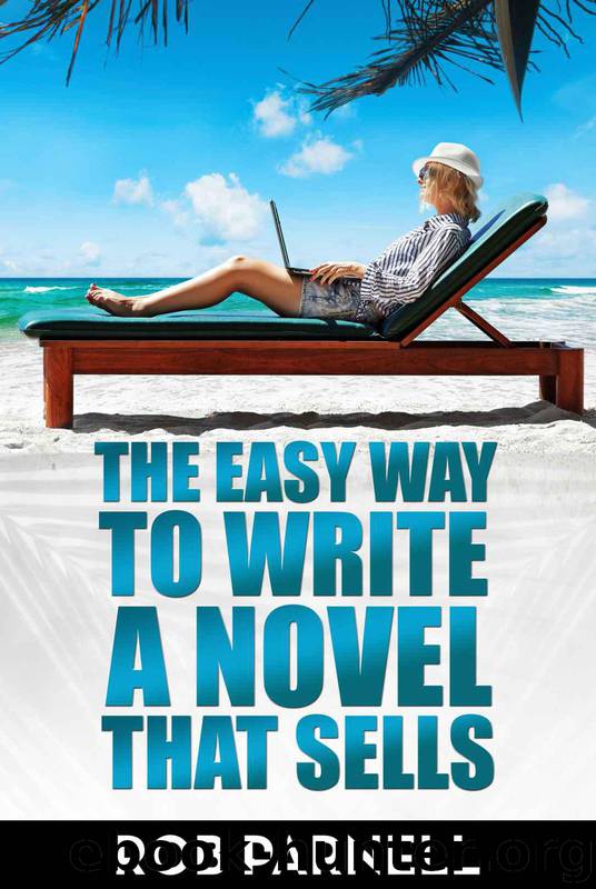 The Easy Way to Write a Novel That Sells by Parnell Rob