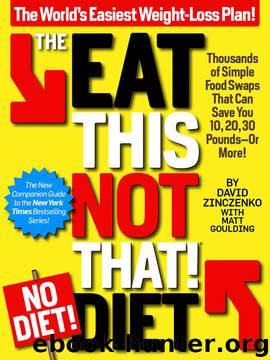 The Eat This Not That! No-Diet Diet: The World's Easiest Weight-Loss Plan! (Eat This, Not That!) by David Zinczenko & Matt Goulding
