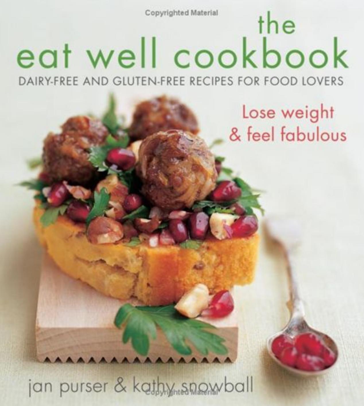 The Eat Well Cookbook by Jan Purser and Kathy Snowball & photography by Greg Elms