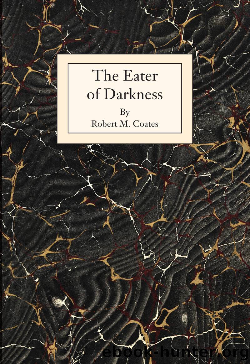 The Eater of Darkness by Robert M. Coates