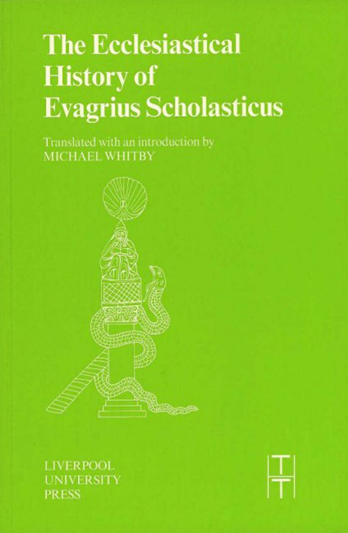 The Ecclesiastical History of Evagrius Scholasticus by Evagrius.; Whitby Michael
