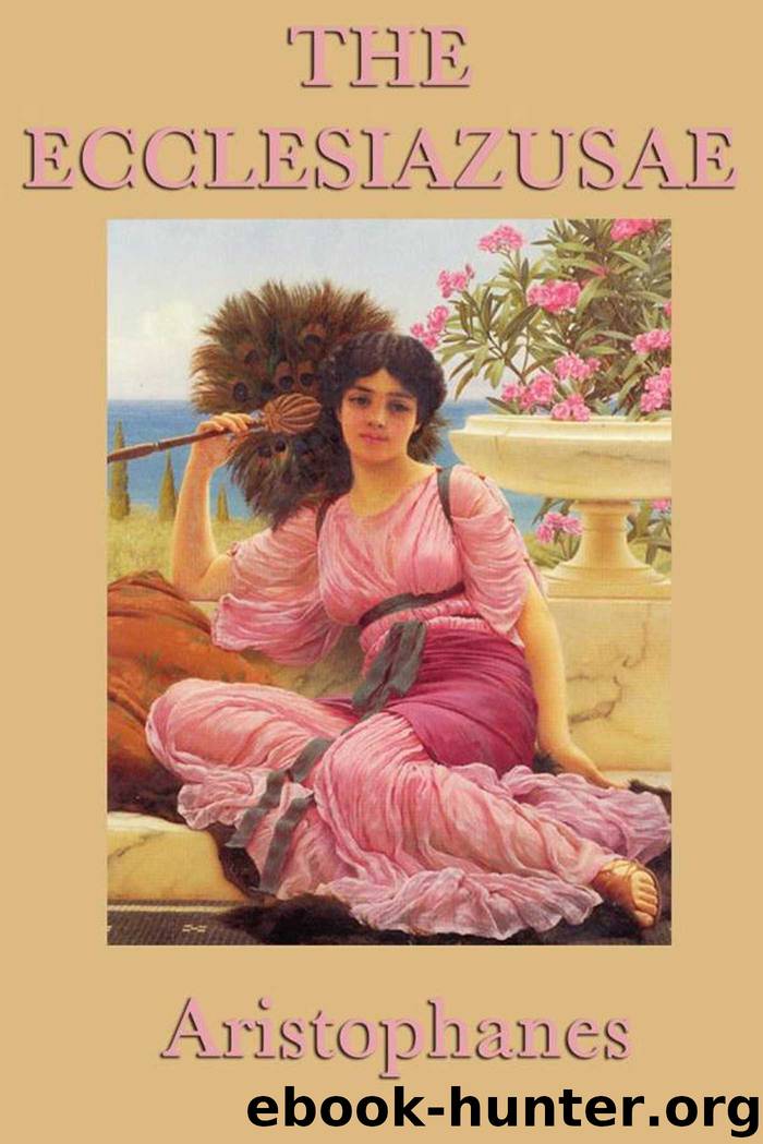 The Ecclesiazusae by Aristophanes
