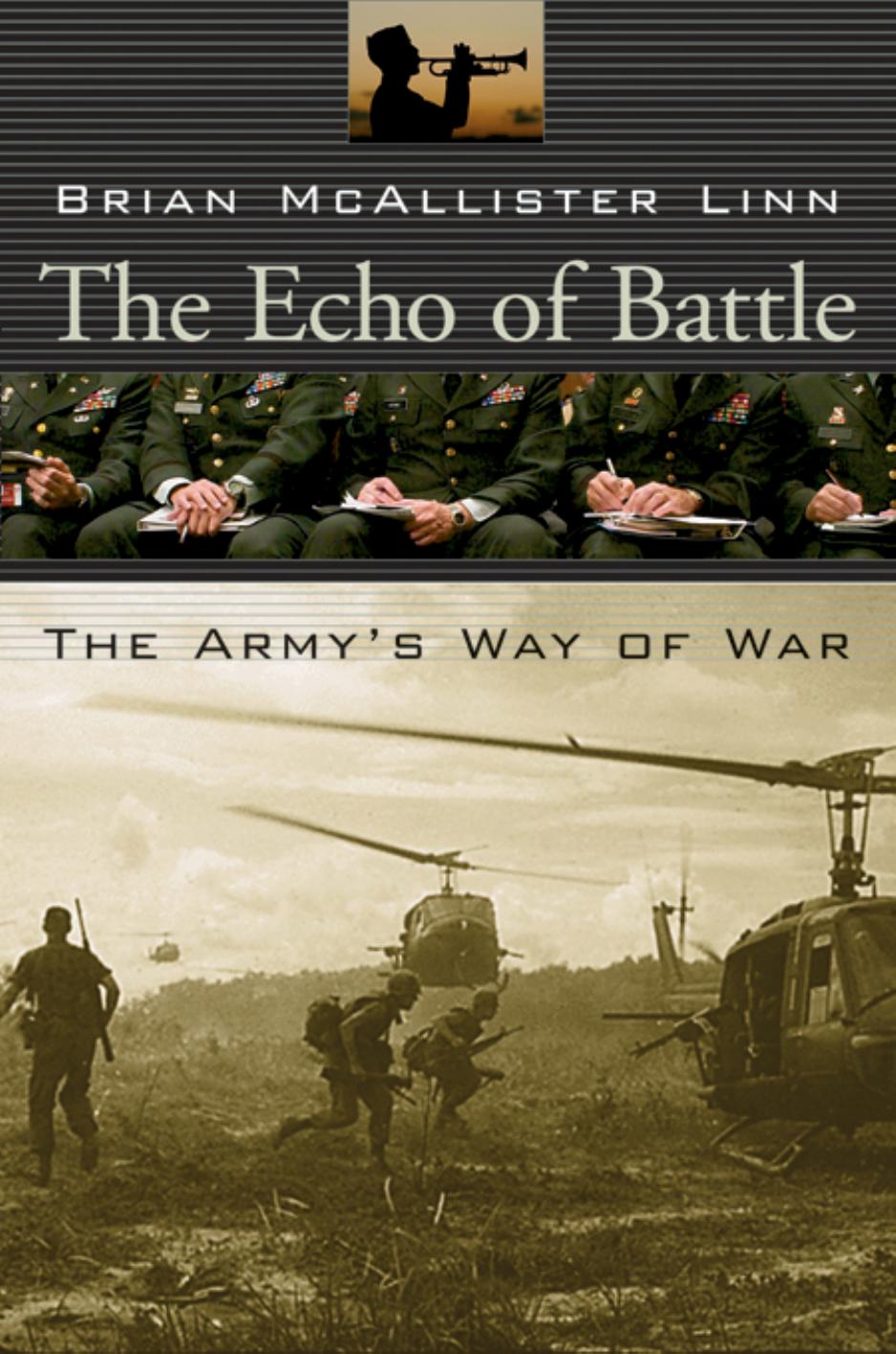 The Echo of Battle: The Army's Way of War by Brian McAllister Linn