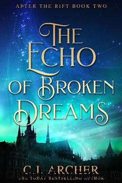 The Echo of Broken Dreams by C. J. Archer