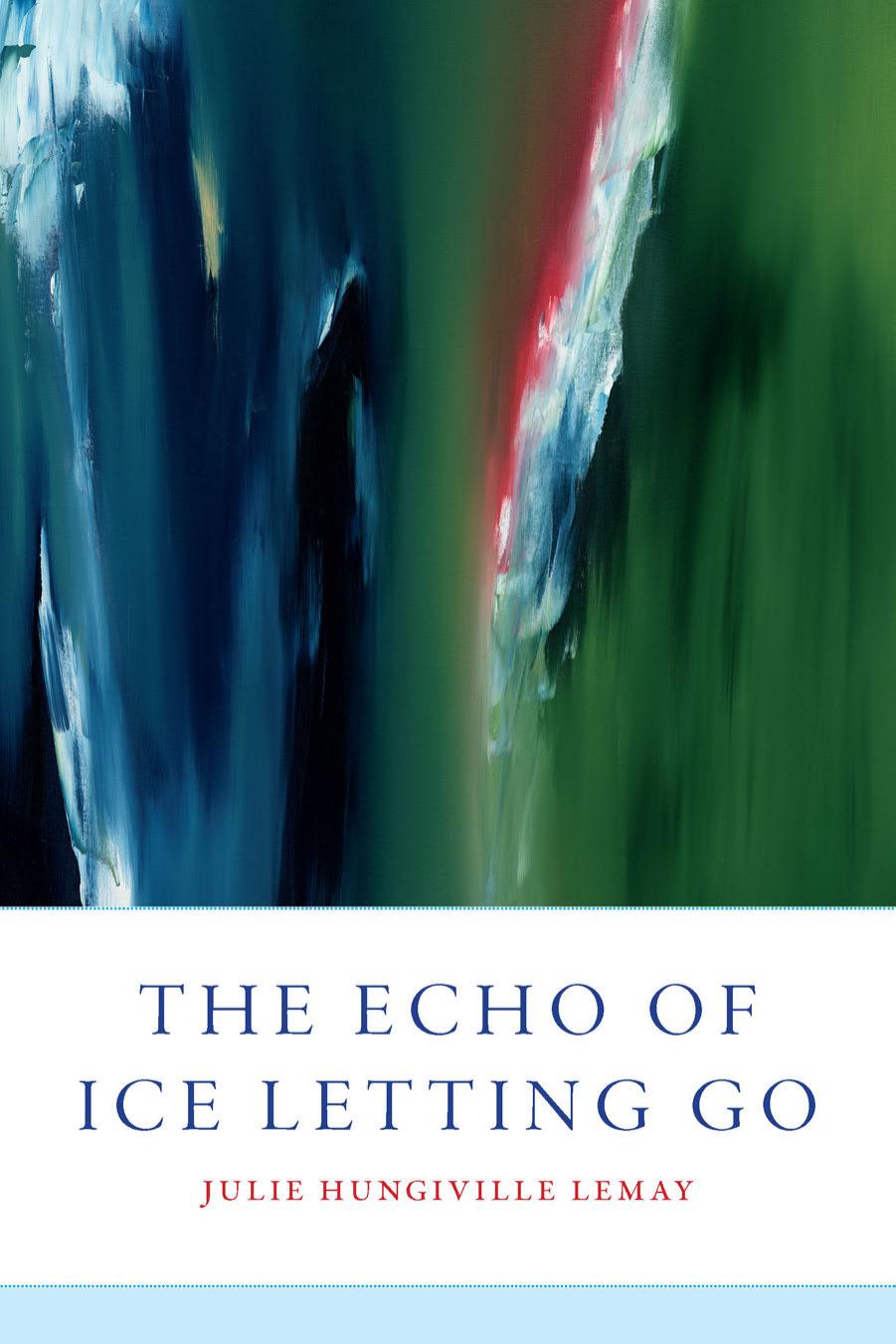 The Echo of Ice Letting Go by Julie LeMay