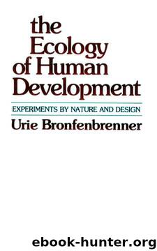 The Ecology of Human Development: Experiments by Nature and Design