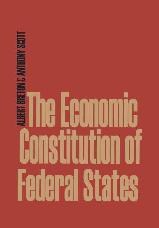 The Economic Constitution of Federal States by Albert Breton; Anthony Scott